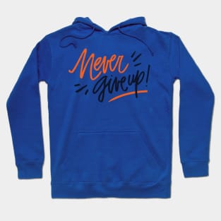 never give up Hoodie